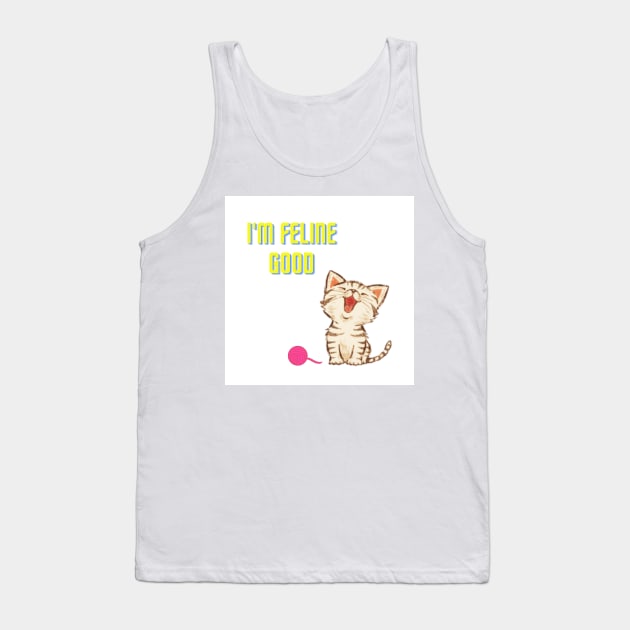 I'm feline good Tank Top by TheStuff